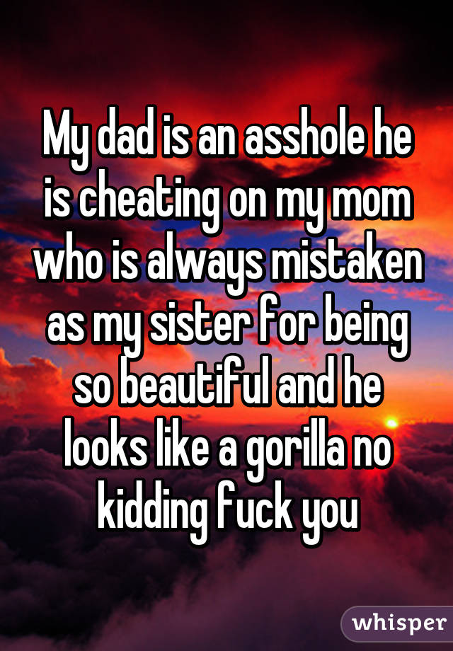My Dad Is An Asshole